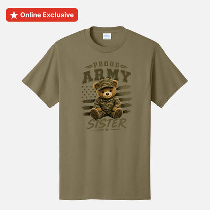 An olive green short-sleeve t-shirt with a graphic of a teddy bear in military uniform sitting in front of a distressed American flag. The text 'PROUD ARMY' is above the bear, and 'SISTER' is below.